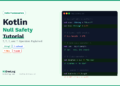 Master Kotlin Null Safety: Avoid NullPointerExceptions