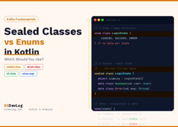 Sealed Classes vs Enums in Kotlin: Which Should You Use?