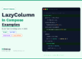 Jetpack Compose LazyColumn Example: Build Fast Scrolling Lists