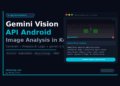 Gemini Vision API Android Tutorial: Image Analysis in Kotlin